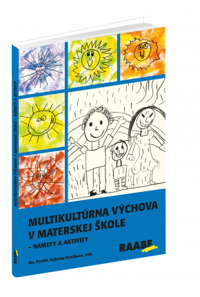 MULTIKULTÚRNA VÝCHOVA V MATERSKEJ ŠKOLE – NÁMETY A AKTIVITY